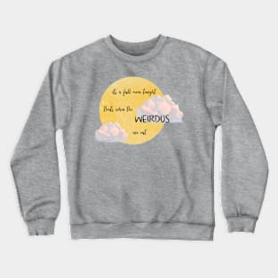 Weirdos Are Out Crewneck Sweatshirt